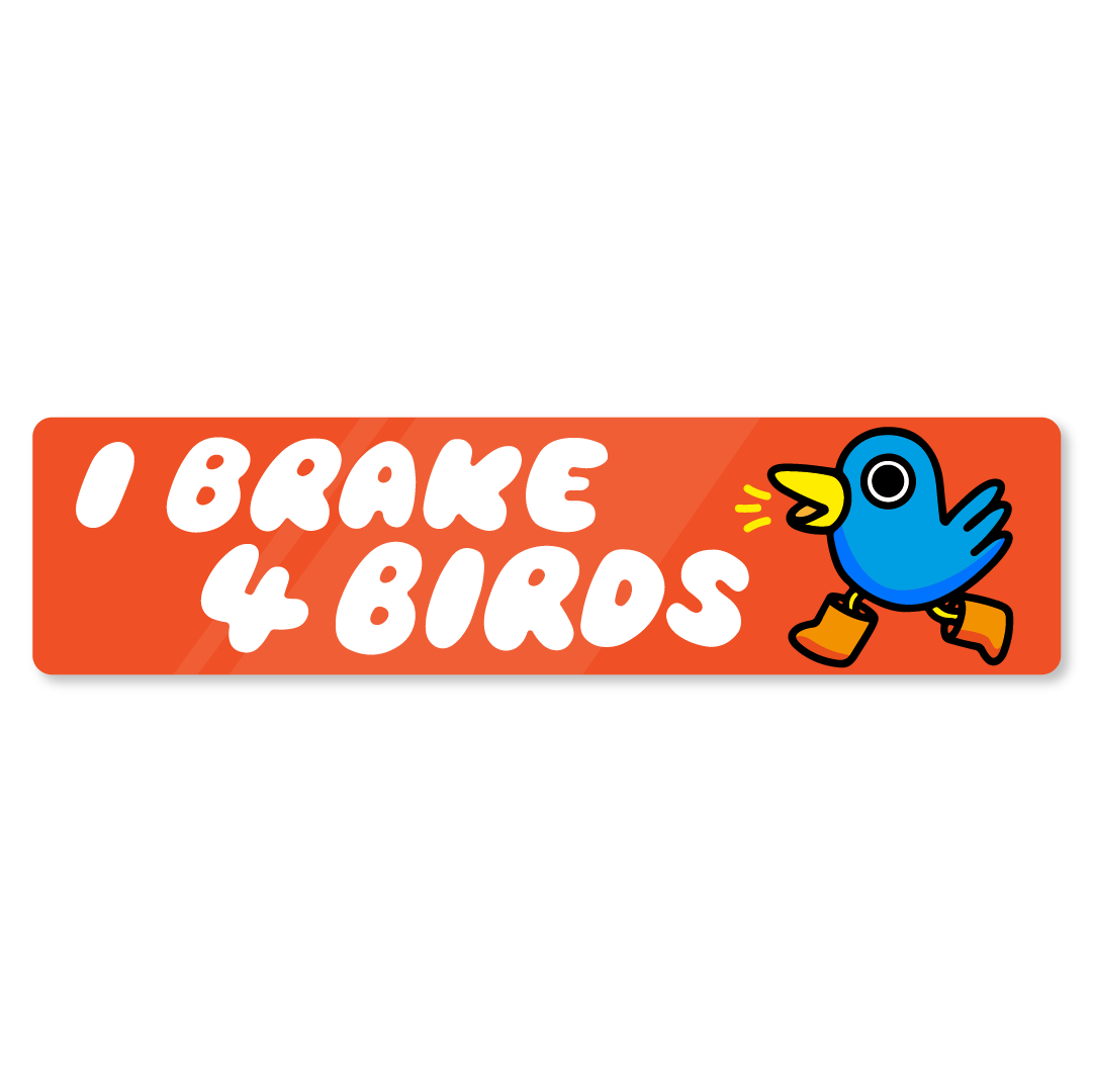 'I Brake For Birds' Bumper Sticker