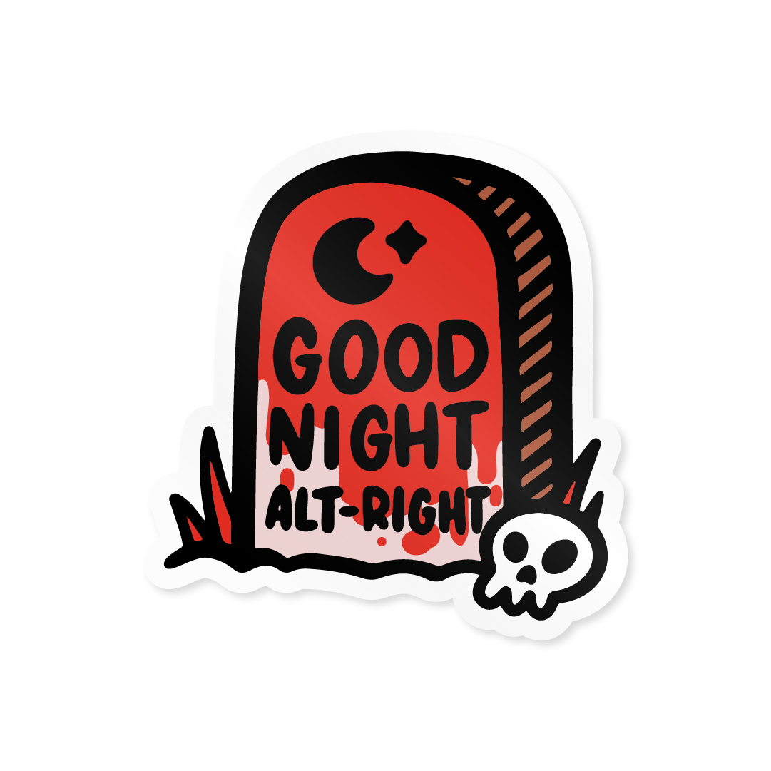 Goodnight Alt Right - Vinyl Sticker