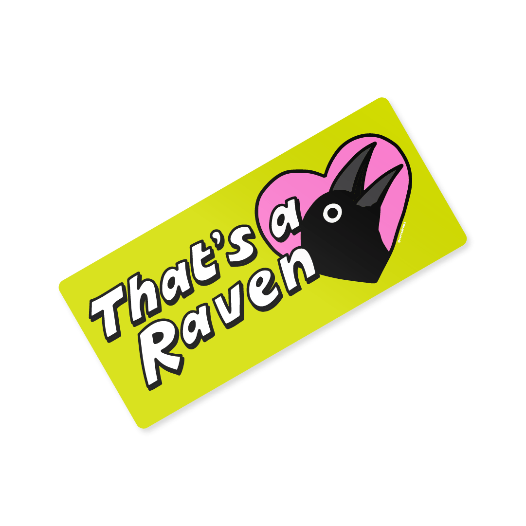 'That's A Raven' Bumper Sticker