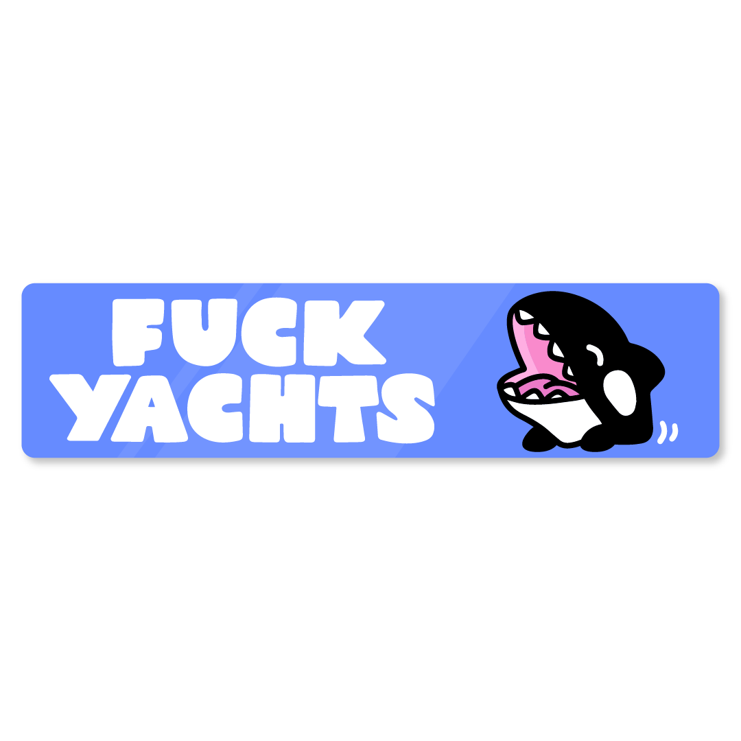 'F*ck Yachts' Orca Revolution Bumper Sticker
